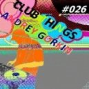 DJ Andrey Gorkin - Club Things #026