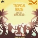 Dmitriy Makkeno - Tropical House #4