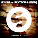 R3hab vs Skytech & Fafaq - Tiger