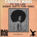 Carole King - Its Too Late