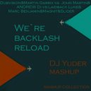 Dubvision & Martin Garrix vs. John Martin & ANDREW Di vs. Laidback Luke & Marc Benjamin - We`re backlash reload (DJ Yuder mashup)