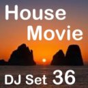 House Movie # 36 - La Movida Cool House by MaxDJ (Location Capri 28-06-15) (Live Set)