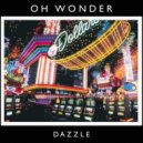 Oh Wonder - Dazzle