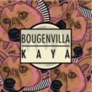 Bougenvilla - Kaya (Original Mix)