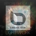 Before She Calls - Light Work