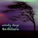 Barbitura - Windy Days