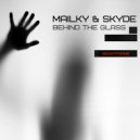 Mailky & Skyde - Behind The Glass (Original mix)