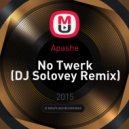 Apashe - No Twerk