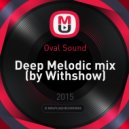 Oval Sound - Deep Melodic mix (by Withshow)
