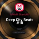 SoWeR SharipOff - Deep City Beats #10 ()