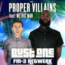 Proper Villains Ft. Metric Man - Bust One (FM-3 ReTwerk)