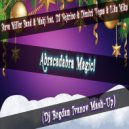Steve Miller Band & Makj feat. Dj Nejtrino & Dimitri Vegas & Like Mike - Abracadabra Magic! (Dj Bogdan Ivanov Mash-Up)