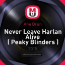 Ane Brun - Never Leave Harlan Alive (Peaky Blinders )
