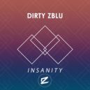 Dirty Zblu - Insanity