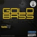 Tactix - Gold Bass Edition 2014