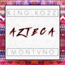 King Kozz & Montvno - Azteca