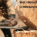 Max Fregat - Lumberjack