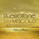Pherotone feat. Magnus - Silence Is Golden (Medsound Remix)