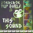 Boarcrok & Top $helf - This Sound (Original mix)