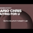 Mario Chris feat. Daniel Portman & Leventina - Waiting For U (Dj EvoLexX Mash Up)