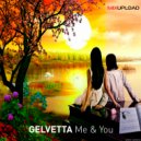 Gelvetta - Me and You