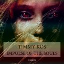 Timmy Kos - Impulse of the Souls