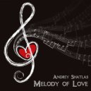 Andrey Shatlas - Melody Of Love