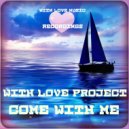 With Love Project - Come With Me