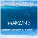 Maroon 5 - This Summer's Gonna Hurt Like A Motherfucker