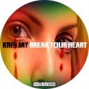 Kris Jay - Break Your Heart