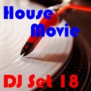 House Movie # 18 - The DJ Set House of "Movie Disco" facebook page mixed by MaxDJ (LIve Set)