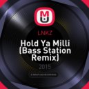 LNKZ - Hold Ya Milli (Bass Station Remix)