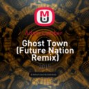 Adam Lamber - Ghost Town (Future Nation Remix)