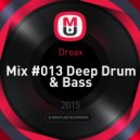Droax - Mix #013 Deep Drum & Bass