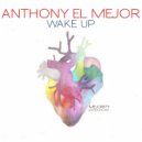 Anthony El Mejor - Wake Up