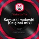 Makenzy Tip - Samurai makeshi