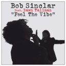 Bob Sinclar feat. Dawn Tallman - Feel The Vibe