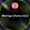 WithShow - Wertigo