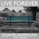 DJ James Yammouni - Live Forever