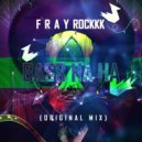 FrayRockkk - Bass Ha Ha (Original mix)