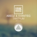 Abedz X SvanteG - Tantrum (Original Mix)