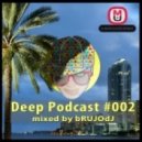 bRUJOdJ - MixUpload Deep Podcast #002