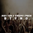 Riot Ten & Crichy Crich - B.T.F.R.D