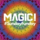 MAGIC! - #SundayFunday