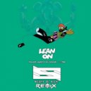 Major Lazer & Dj Snake feat MO - Lean On (Scott & Nick Remix)