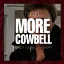 D.O.D. - More Cowbell (Ricky Remedy Remix)