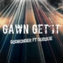 Dubskie & GodWonder - Gawn Get it (Original mix)