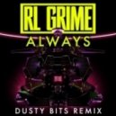 RL Grime - Always