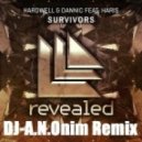 Hardwell & Dannic feat. Haris - Survivors (DJ-A.N.Onim Remix)