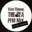 Saint Etienne - The Sea (nClear rework of PFM mix)